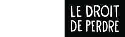 LE DROIT DE PERDRE