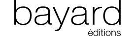 BAYARD ÉDITIONS
